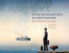 Atlas des migrations en Méditerranée : de l'Antiquité à nos jours