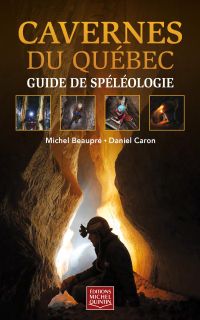 Cavernes du Québec : Guide de spéléologie