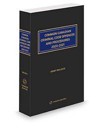 Common Canadian Criminal Code Offences and Procedures, 2020-2021
