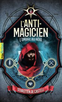 L'Anti-Magicien (Tome 2) - L'Ombre au noir