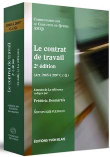 Le contrat de travail (Art. 2085 à 2097 C.c.Q.) Commentaires sur le code civil (DCQ) 2ed