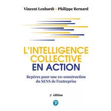 L'intelligence collective en action : repères pour une co-construction du sens de l'entreprise 3e édition