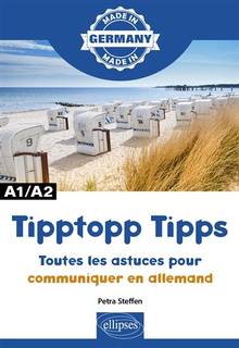 Tipptopp tipps : toutes les astuces pour communiquer en allemand : A1-A2