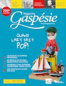 Magazine Gaspésie. no 200, Avril-Juillet 2021