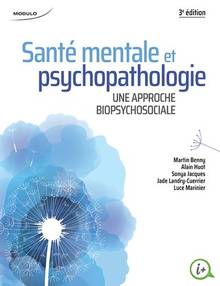 Santé mentale et psychopathologie : une approche biopsychosociale 3e éd.