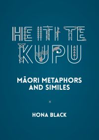 He Iti te Kupu: M??ori Metaphors and Similes