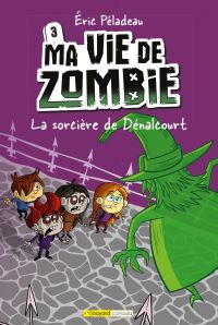 Ma vie de zombie Volume 3, La sorcière de Dénalcourt