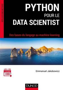 Python pour le data scientist : des bases du langage au machine learning 2e édition