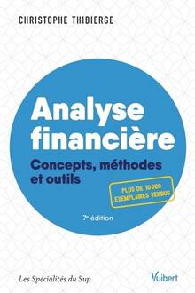 Analyse financière : concepts, méthodes et outils 7e édition