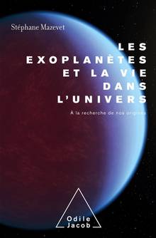 Les exoplanètes et la vie dans l'Univers : à la recherche de nos origines