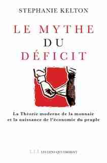 Mythe du déficit, L' : la théorie moderne de la monnaie et la naissance de l'économie du peuple
