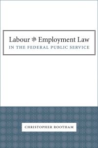 Labour and Employment Law in the Federal Public Service