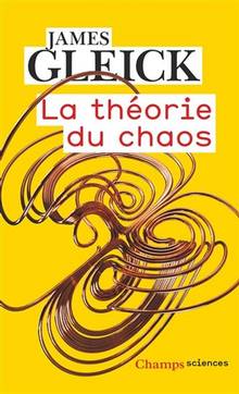 La théorie du chaos : vers une nouvelle science Nouvelle présentation