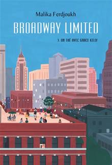 Broadway Limited, tome 3 : Un thé avec Grace Kelly