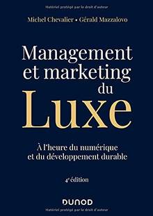 Management et marketing du luxe : à l'heure du numérique et du développement durable - 4e édition