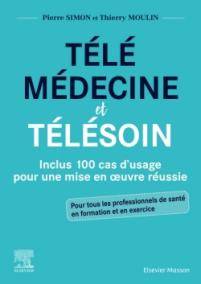 Télémédecine et télésoin : inclus 100 cas d'usage pour une mise en oeuvre réussie