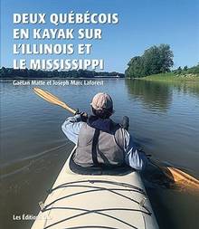 Deux Québécois en kayak sur l’Illinois et le Mississippi
