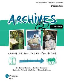Archives, 2e éd. -Secondaire 2 - Cahier de savoirs et d’activités 2 + Ensemble numérique 
