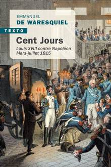 Cent-Jours : Louis XVIII contre Napoléon, mars-juillet 1815