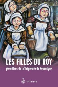 Les Filles du Roy pionnières de la Seigneurie de Repentigny