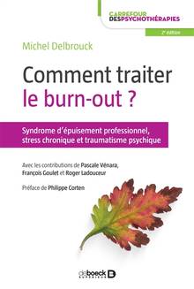 Comment traiter le burn-out ? : syndrome d'épuisement professionnel, stress chronique et traumatisme psychique - 2e édition
