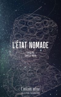 L'état nomade : Essais sur les liens entre création et voyage 