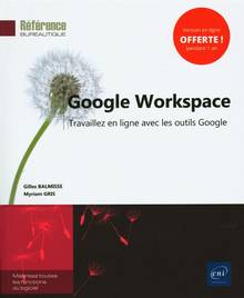 Google Workspace : travaillez en ligne avec les outils Google