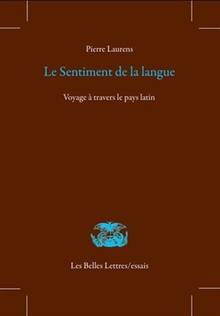 Le sentiment de la langue : voyage à travers le pays latin