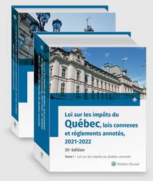 Loi sur les impôts du Québec, lois connexes et règlements annotés, 2021-2022, 35e édition (2 volumes)