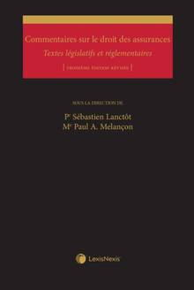 Commentaires sur le droit des assurances et textes législatifs et règlementaires, 3e édition RÉVISÉE