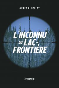 L'inconnu du Lac Frontière - TOME 1