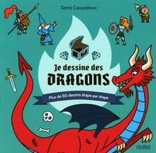 Je dessine des dragons : plus de 60 dessins étape par étape