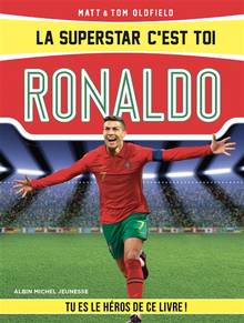 La superstar, c'est toi ! Ronaldo : tu es le héros de ce livre !