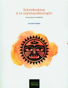 Introduction à la psychopathologie - édition revue et augmentée