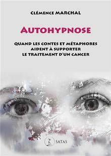 Autohypnose : quand les contes et métaphores aident à supporter le traitement d'un cancer