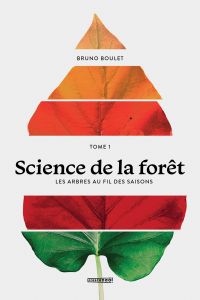 Science de la forêt : Tome 1, Les arbres au fil des saisons