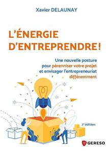 Énergie d'entreprendre, L' ! : une nouvelle posture pour pérenniser votre projet et envisager l'entrepreneuriat différemment
