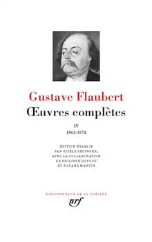 Oeuvres complètes Volume 4, 1863-1874 (Flaubert)