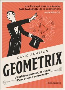 Geometrix : d'Euclide à Einstein, la magie d'une science suprenante