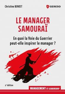 Manager samouraï, Le : en quoi la voie du guerrier peut-elle inspirer le manager ?