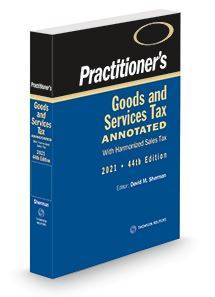 Practitioner's Goods and Services Tax Annotated with Harmonized Sales Tax 2021, 43rd Edition