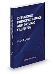 Defending Drinking, Drugs and Driving Cases 2021