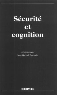 Sécurité et cognition : colloque, Paris, 16-17 sept. 1997