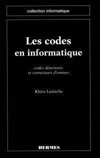 Les codes en informatique : codes détecteurs et correcteurs d'erreurs