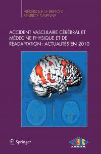 Accident vasculaire cérébral et médecine physique et de réadaptation : actualités en 2010