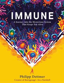 Immune: A Journey into the Mysterious System That Keeps You Alive (Hardcover)