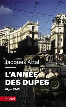 Année des dupes, L' : Alger, 1943