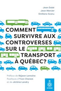 Comment survivre aux controverses sur le transport à Québec ?