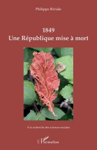1849 Une République mise à mort