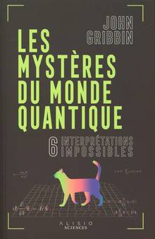 Mystères du monde quantique, Les : 6 interprétations impossibles